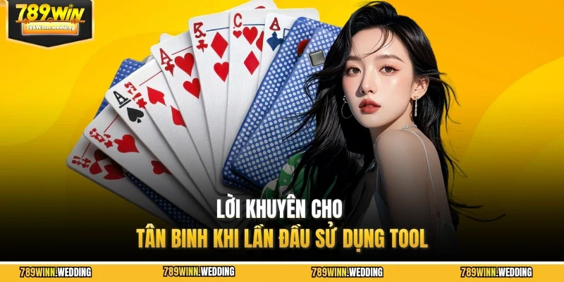 Lời khuyên cho tân binh khi lần đầu sử dụng tool